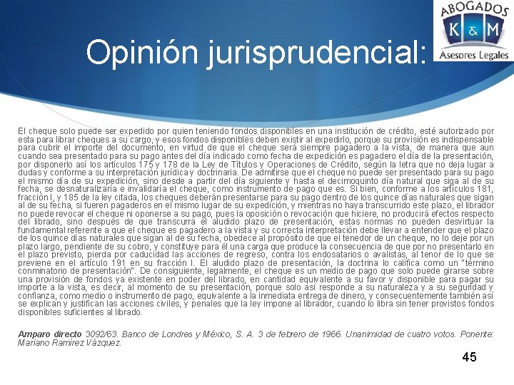 Opinión jurisprudencial: El cheque solo puede ser expedido por quien teniendo fondos disponibles en