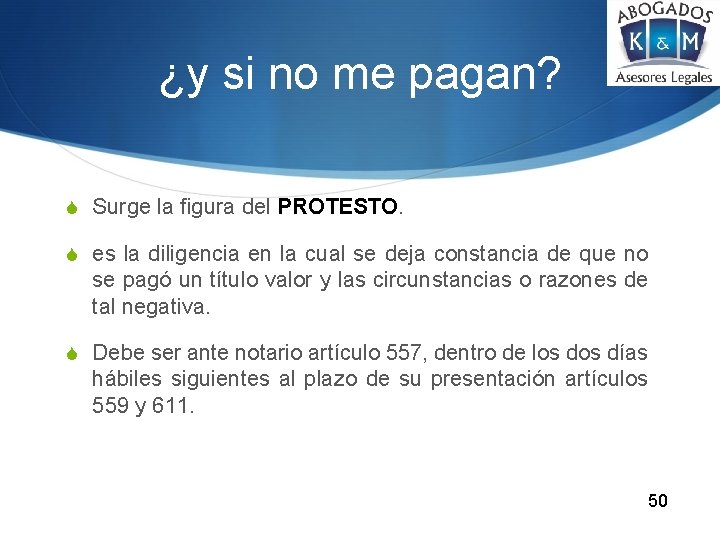 ¿y si no me pagan? S Surge la figura del PROTESTO. S es la