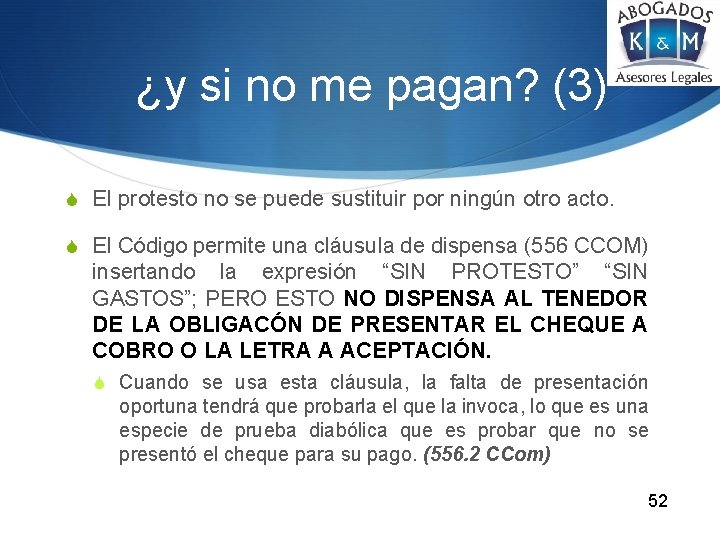 ¿y si no me pagan? (3) S El protesto no se puede sustituir por