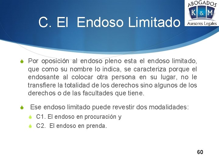 C. El Endoso Limitado S Por oposición al endoso pleno esta el endoso limitado,