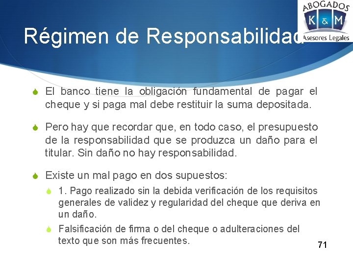 Régimen de Responsabilidad S El banco tiene la obligación fundamental de pagar el cheque