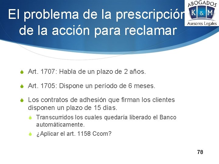 El problema de la prescripción de la acción para reclamar S Art. 1707: Habla