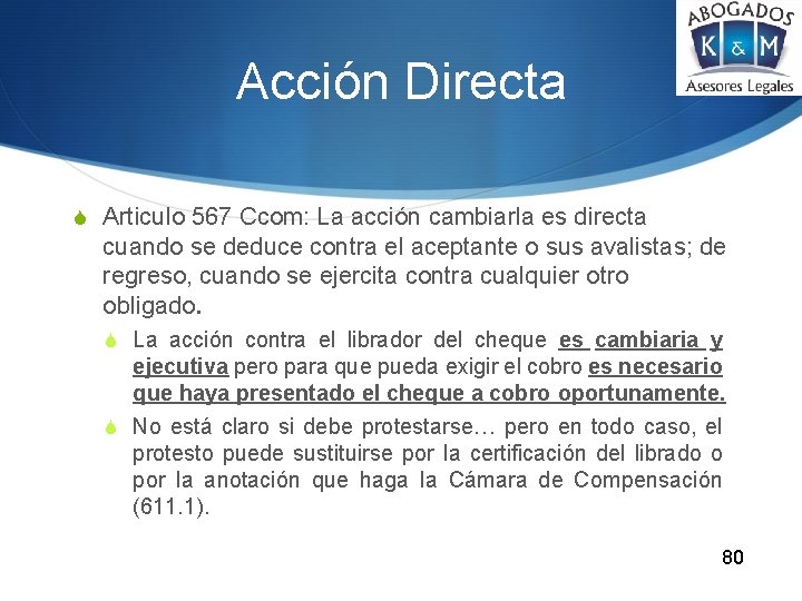 Acción Directa S Articulo 567 Ccom: La acción cambiarla es directa cuando se deduce