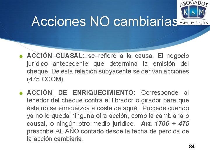 Acciones NO cambiarias S ACCIÓN CUASAL: se refiere a la causa. El negocio jurídico