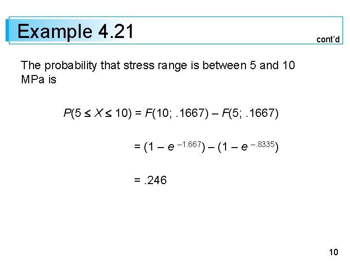 Example 4. 21 cont’d The probability that stress range is between 5 and 10