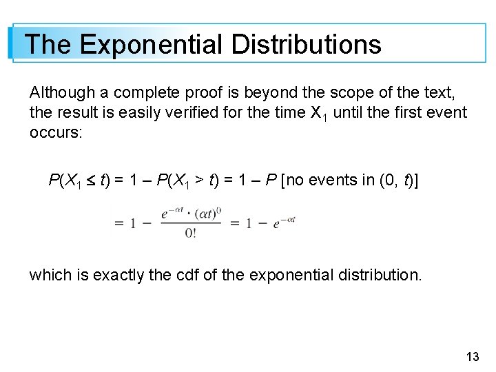 The Exponential Distributions Although a complete proof is beyond the scope of the text,