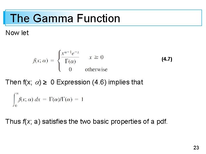 The Gamma Function Now let (4. 7) Then f(x; ) 0 Expression (4. 6)