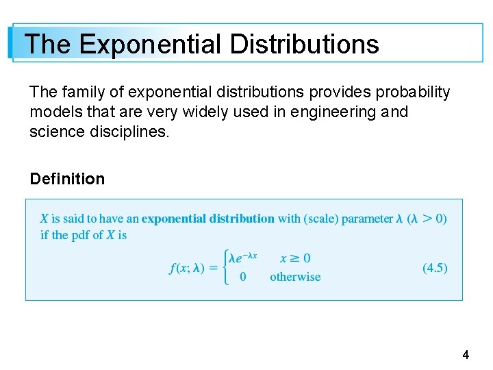 The Exponential Distributions The family of exponential distributions provides probability models that are very