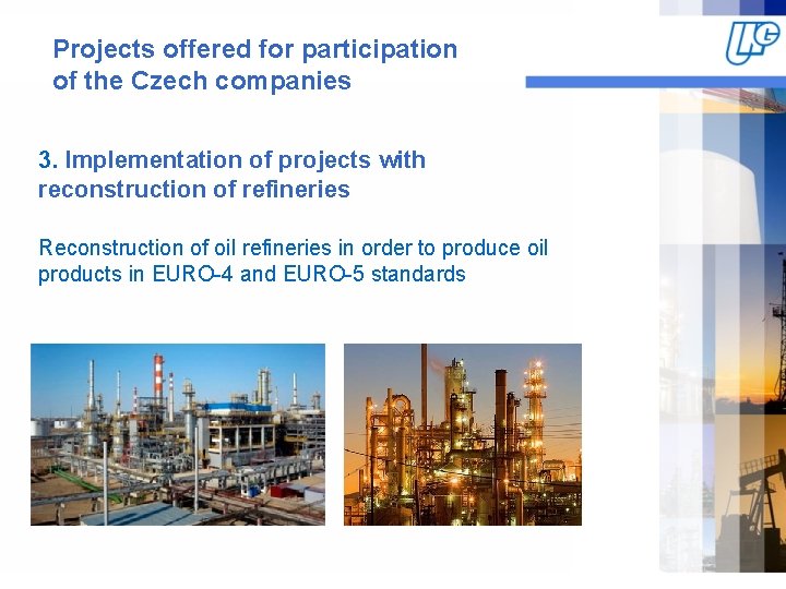 Projects offered for participation of the Czech companies 3. Implementation of projects with reconstruction