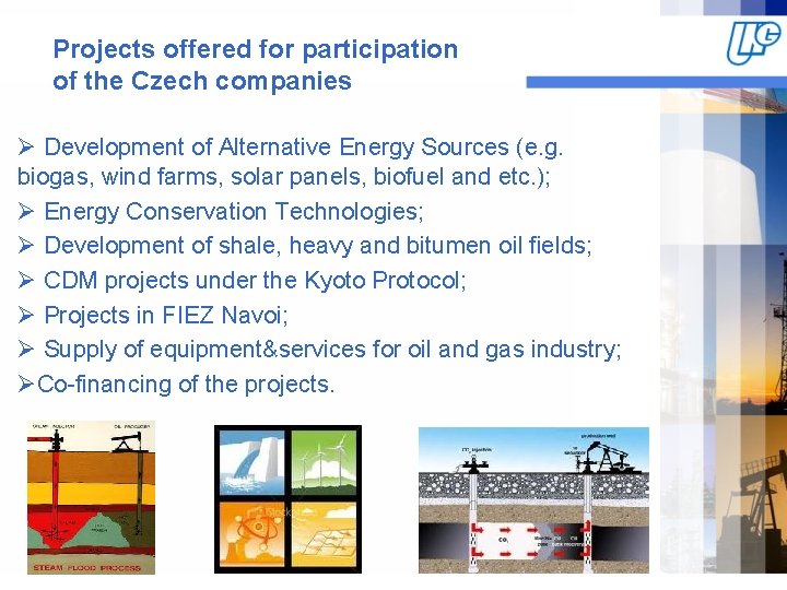 Projects offered for participation of the Czech companies Ø Development of Alternative Energy Sources