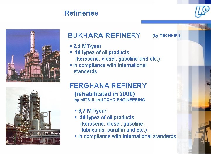 Refineries BUKHARA REFINERY (by TECHNIP ) § 2, 5 MT/year § 10 types of