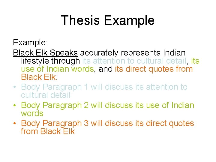 Thesis Example: Black Elk Speaks accurately represents Indian lifestyle through its attention to cultural