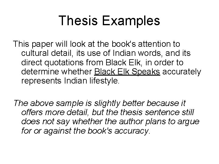 Thesis Examples This paper will look at the book's attention to cultural detail, its