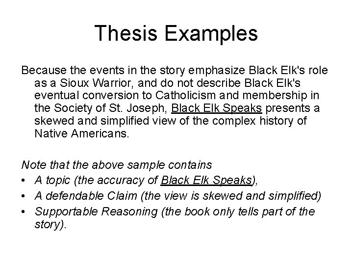 Thesis Examples Because the events in the story emphasize Black Elk's role as a