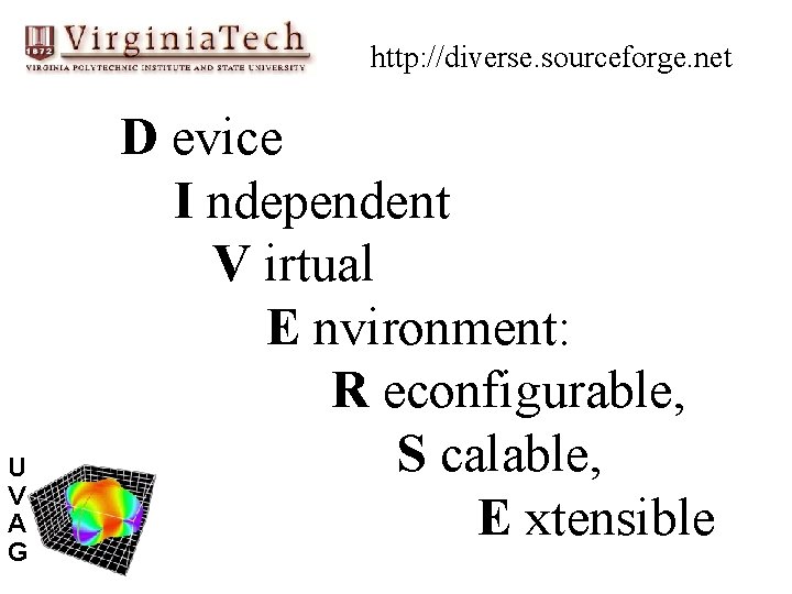http: //diverse. sourceforge. net U V A G D evice I ndependent V irtual
