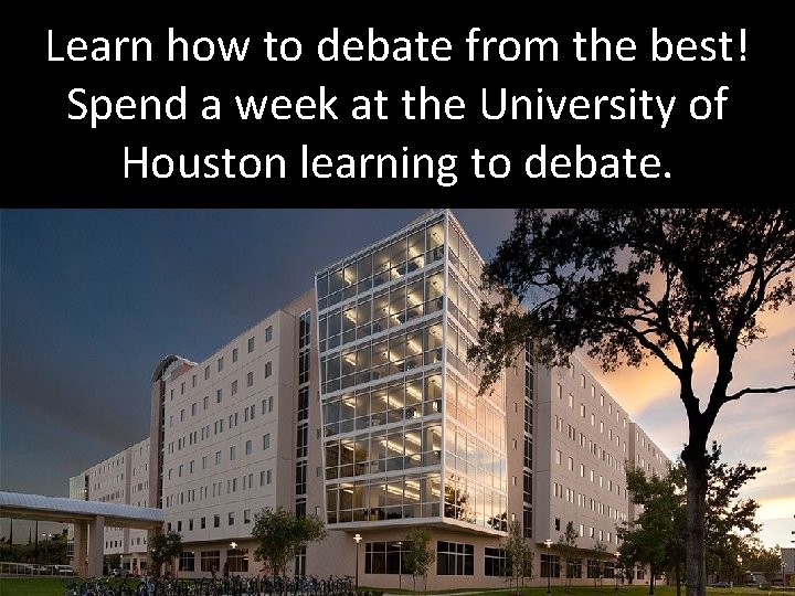 Learn how to debate from the best! Spend a week at the University of