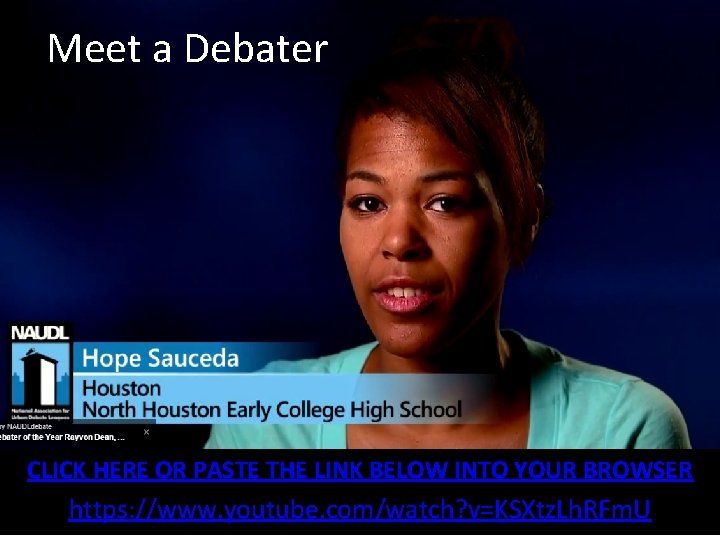 Meet a Debater CLICK HERE OR PASTE THE LINK BELOW INTO YOUR BROWSER https: