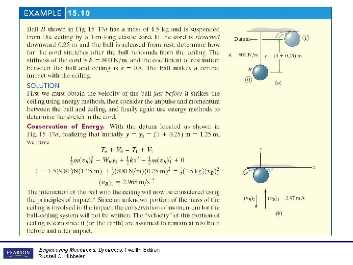 Engineering Mechanics: Dynamics, Twelfth Edition Russell C. Hibbeler Engineering Mechanics: Dynamics, Twelfth Edition Russell C. Hibbeler