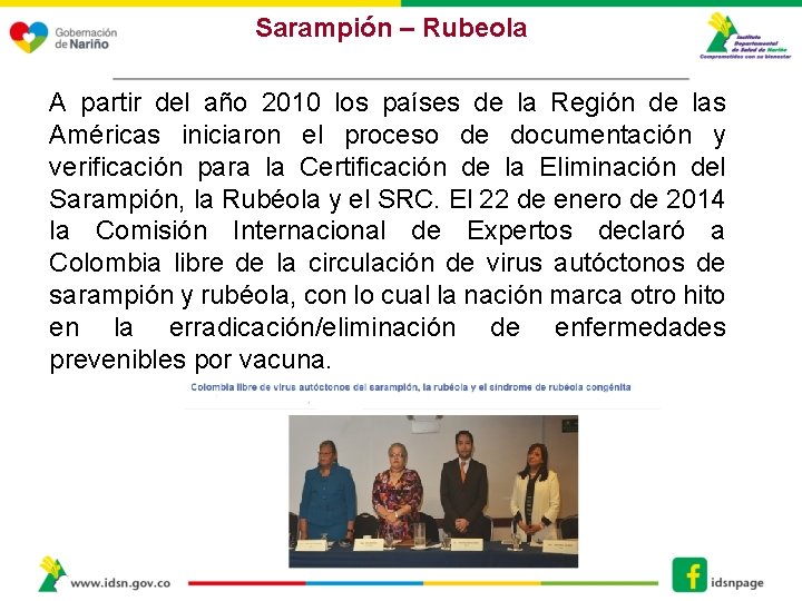 Sarampión – Rubeola A partir del año 2010 los países de la Región de