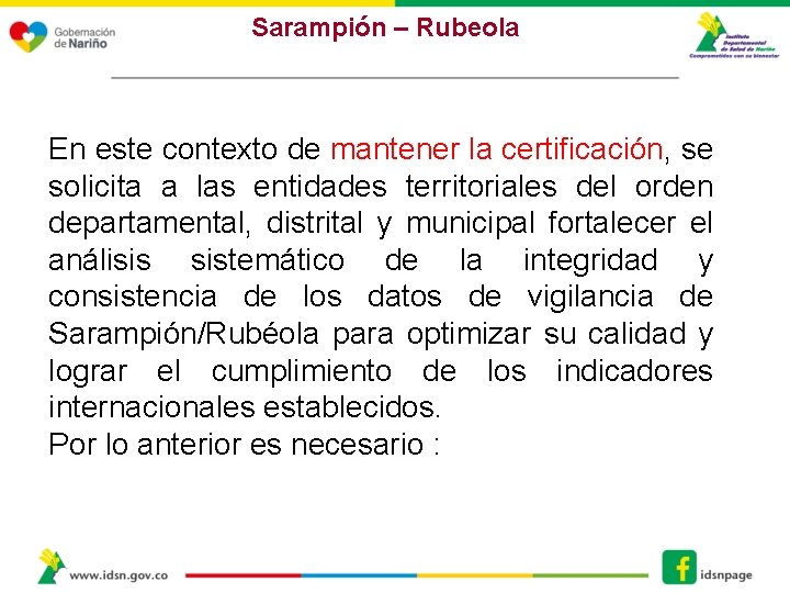 Sarampión – Rubeola En este contexto de mantener la certificación, se solicita a las