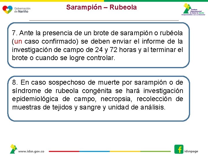 Sarampión – Rubeola 7. Ante la presencia de un brote de sarampión o rubéola