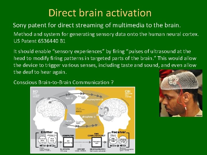 Direct brain activation Sony patent for direct streaming of multimedia to the brain. Method