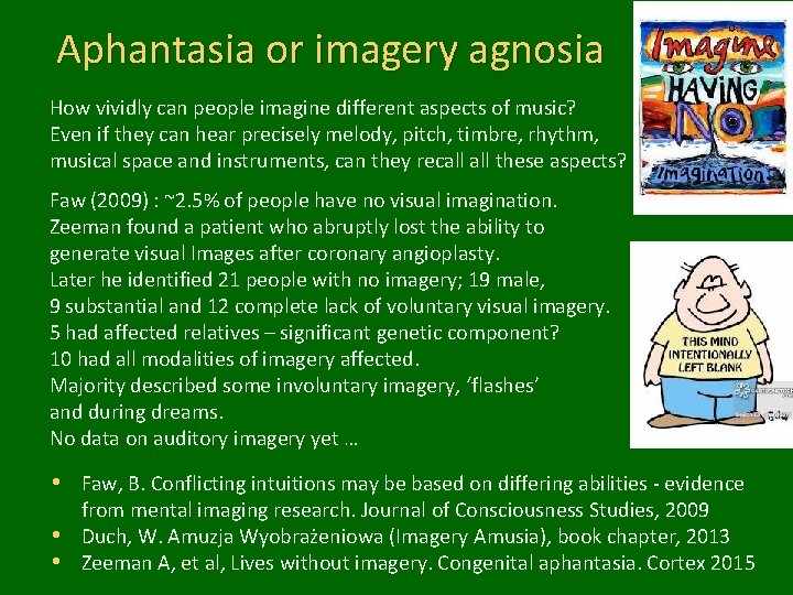 Aphantasia or imagery agnosia How vividly can people imagine different aspects of music? Even