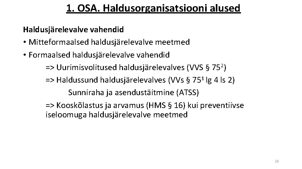 1. OSA. Haldusorganisatsiooni alused Haldusjärelevalve vahendid • Mitteformaalsed haldusjärelevalve meetmed • Formaalsed haldusjärelevalve vahendid