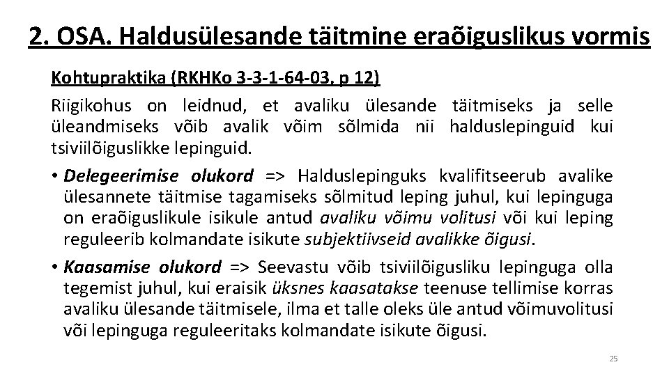 2. OSA. Haldusülesande täitmine eraõiguslikus vormis Kohtupraktika (RKHKo 3 -3 -1 -64 -03, p