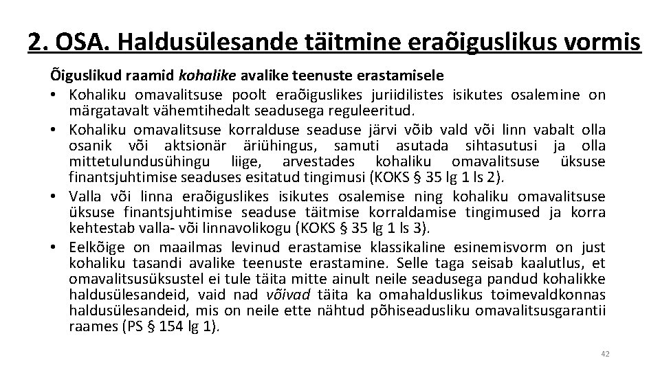 2. OSA. Haldusülesande täitmine eraõiguslikus vormis Õiguslikud raamid kohalike avalike teenuste erastamisele • Kohaliku