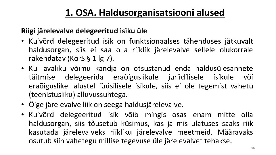 1. OSA. Haldusorganisatsiooni alused Riigi järelevalve delegeeritud isiku üle • Kuivõrd delegeeritud isik on