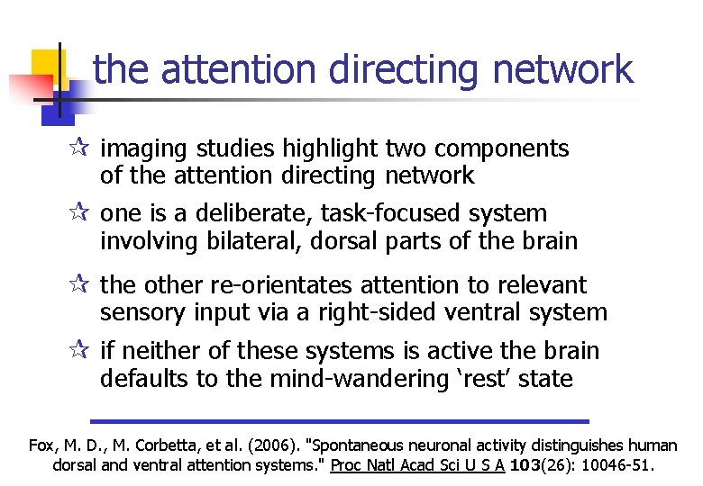 the attention directing network ¶ imaging studies highlight two components of the attention directing
