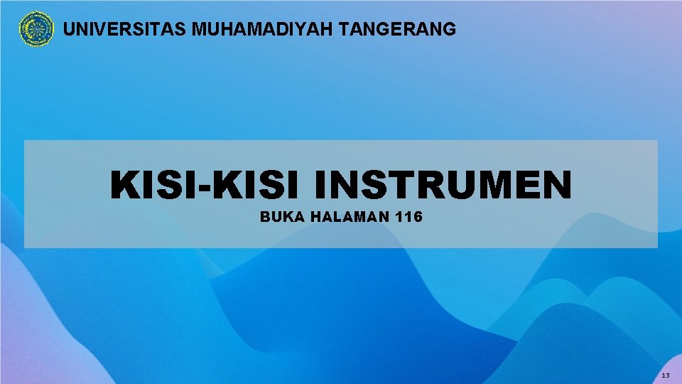 UNIVERSITAS MUHAMADIYAH TANGERANG KISI-KISI INSTRUMEN BUKA HALAMAN 116 13 