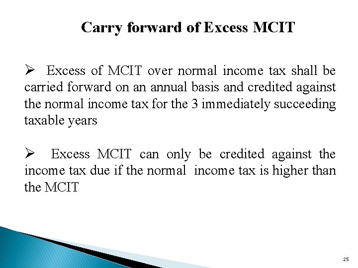 Carry forward of Excess MCIT Ø Excess of MCIT over normal income tax shall
