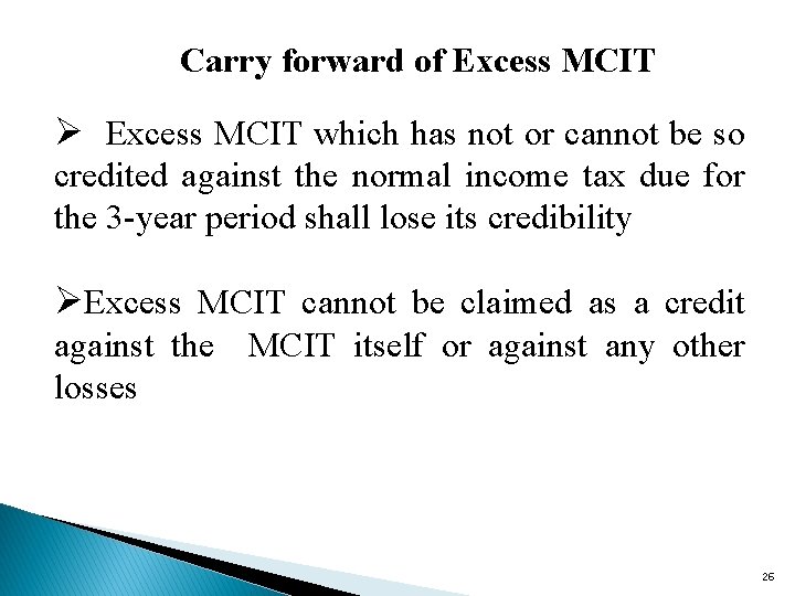 Carry forward of Excess MCIT Ø Excess MCIT which has not or cannot be
