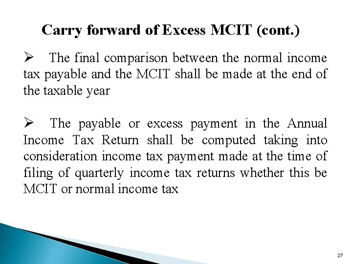 Carry forward of Excess MCIT (cont. ) Ø The final comparison between the normal