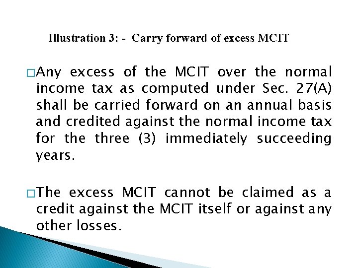 Illustration 3: - Carry forward of excess MCIT � Any excess of the MCIT