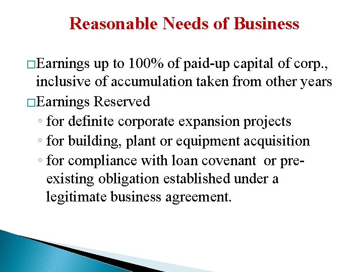 Reasonable Needs of Business �Earnings up to 100% of paid-up capital of corp. ,