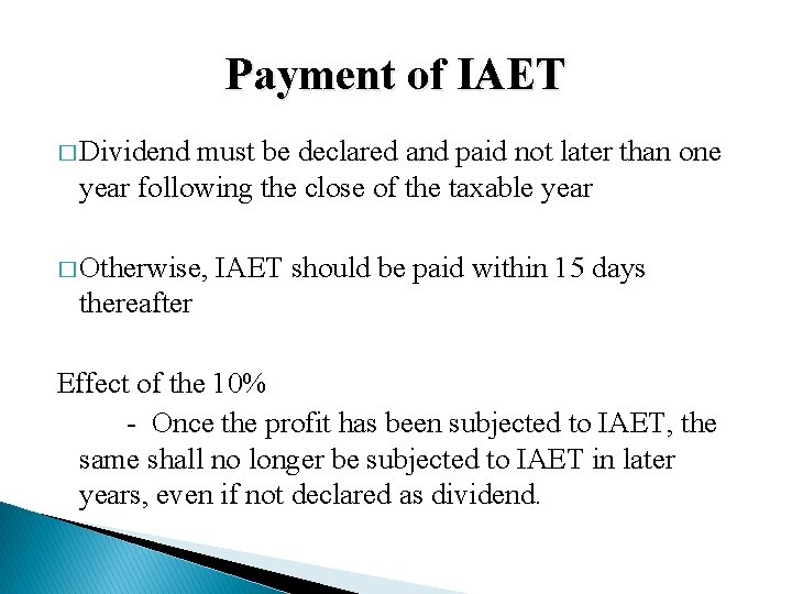 Payment of IAET � Dividend must be declared and paid not later than one