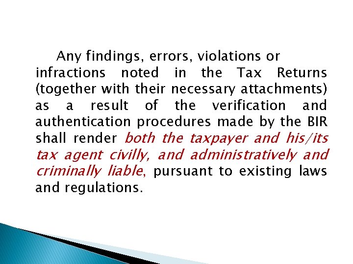 Any findings, errors, violations or infractions noted in the Tax Returns (together with their