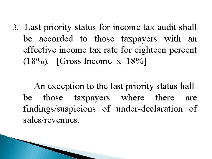 3. Last priority status for income tax audit shall be accorded to those taxpayers