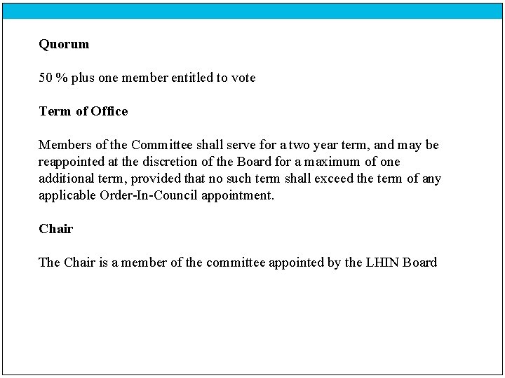 Quorum 50 % plus one member entitled to vote Term of Office Members of
