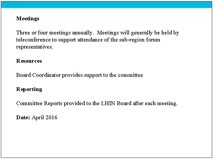 Meetings Three or four meetings annually. Meetings will generally be held by teleconference to