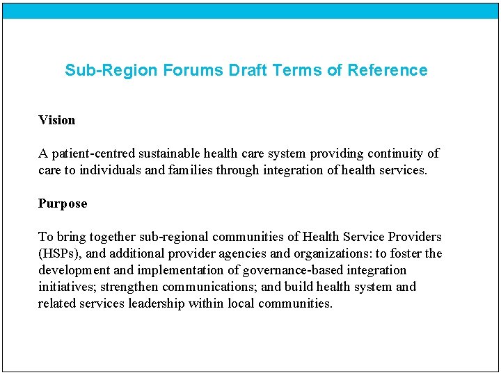 Sub-Region Forums Draft Terms of Reference Vision A patient-centred sustainable health care system providing