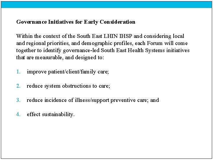 Governance Initiatives for Early Consideration Within the context of the South East LHIN IHSP