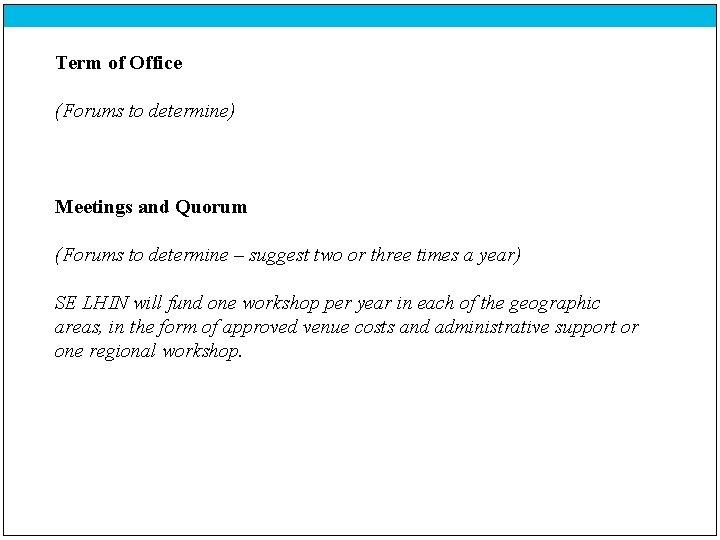 Term of Office (Forums to determine) Meetings and Quorum (Forums to determine – suggest