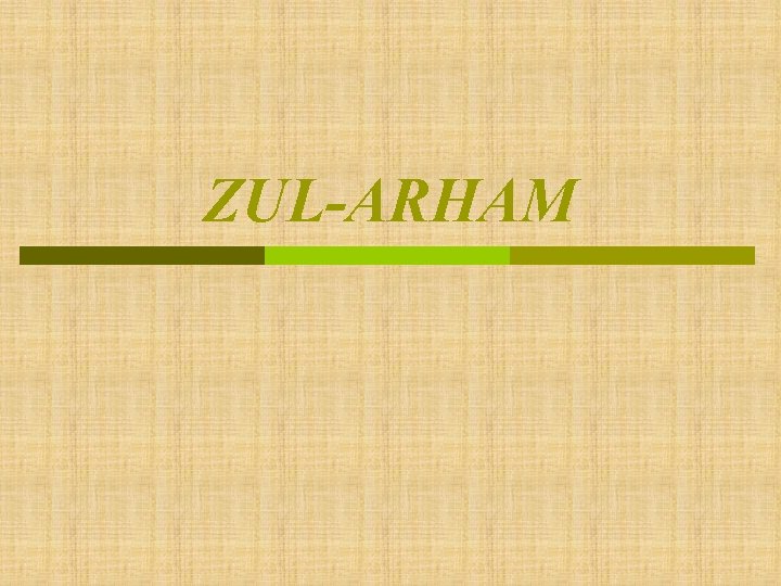 ZUL-ARHAM 