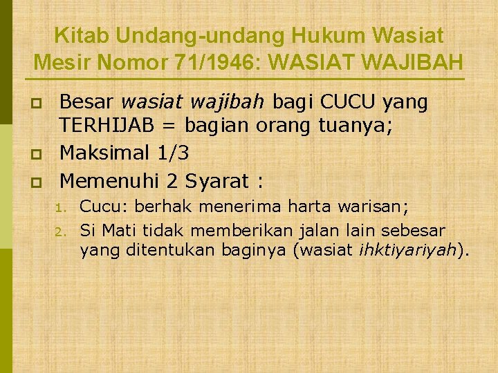 Kitab Undang-undang Hukum Wasiat Mesir Nomor 71/1946: WASIAT WAJIBAH p p p Besar wasiat