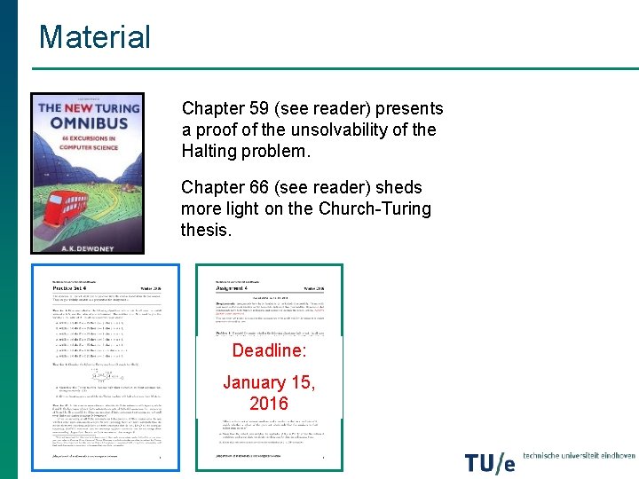 Material Chapter 59 (see reader) presents a proof of the unsolvability of the Halting