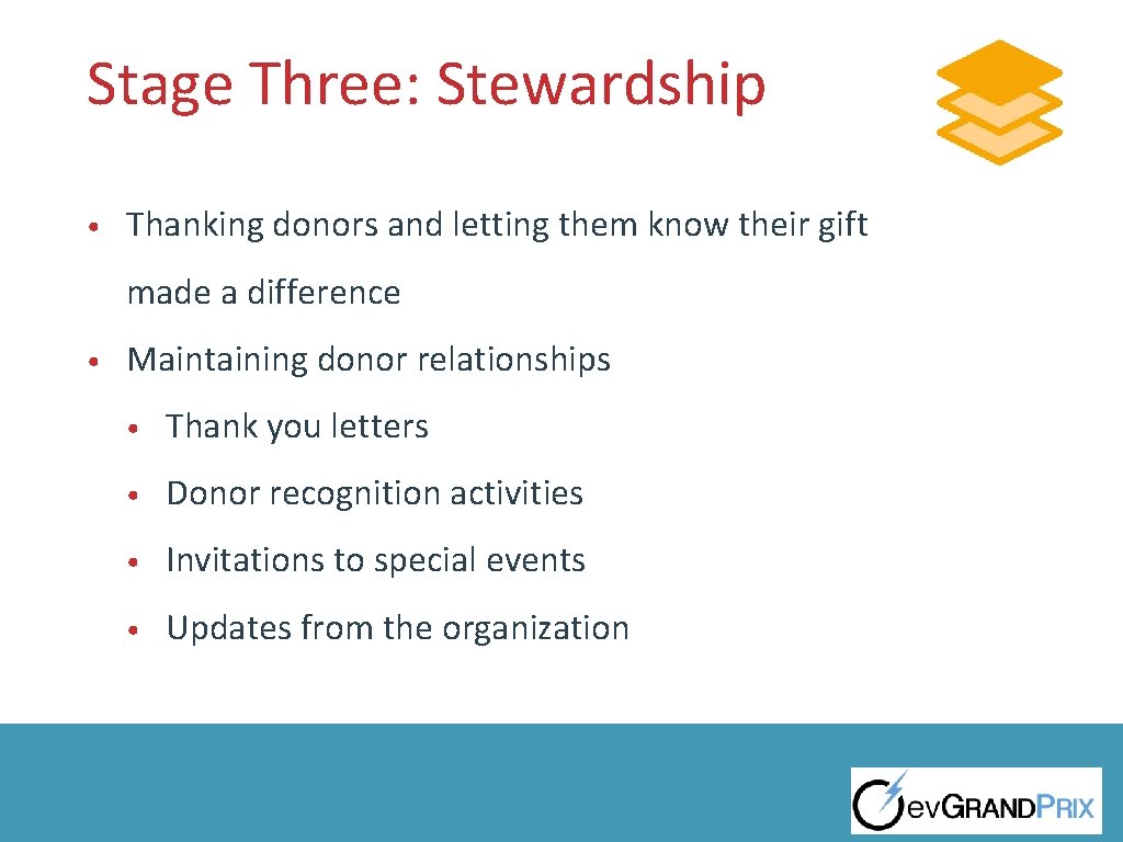 Stage Three: Stewardship • Thanking donors and letting them know their gift made a